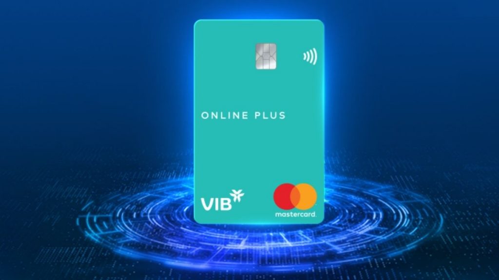 Điều kiện và thủ tục mở thẻ tín dụng VIB Online Plus