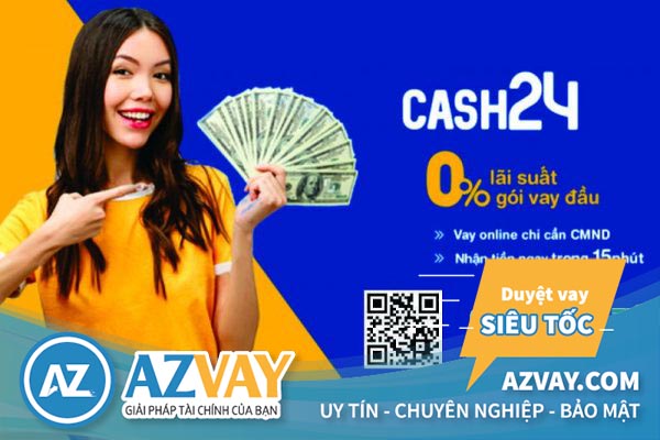 Vay tiền nhanh 2 triệu tại cash24