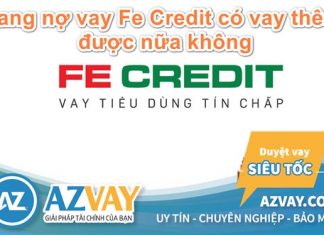 Đang vay tiền tại FE Credit liệu có vay được nữa không?